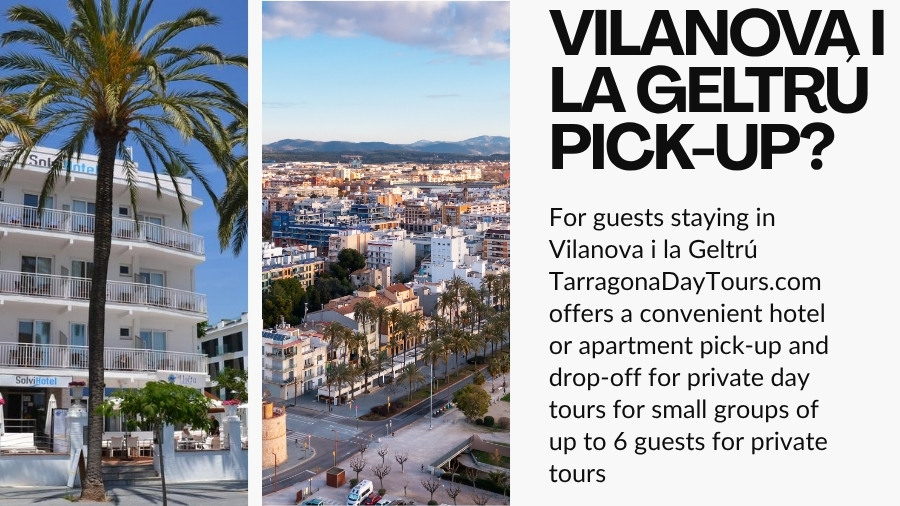Day Tours with pick-up in Vilanova i la Geltrú